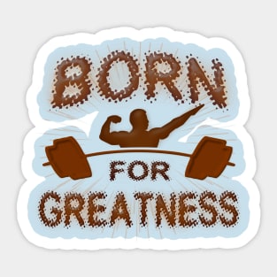 Born for Greatness Sticker